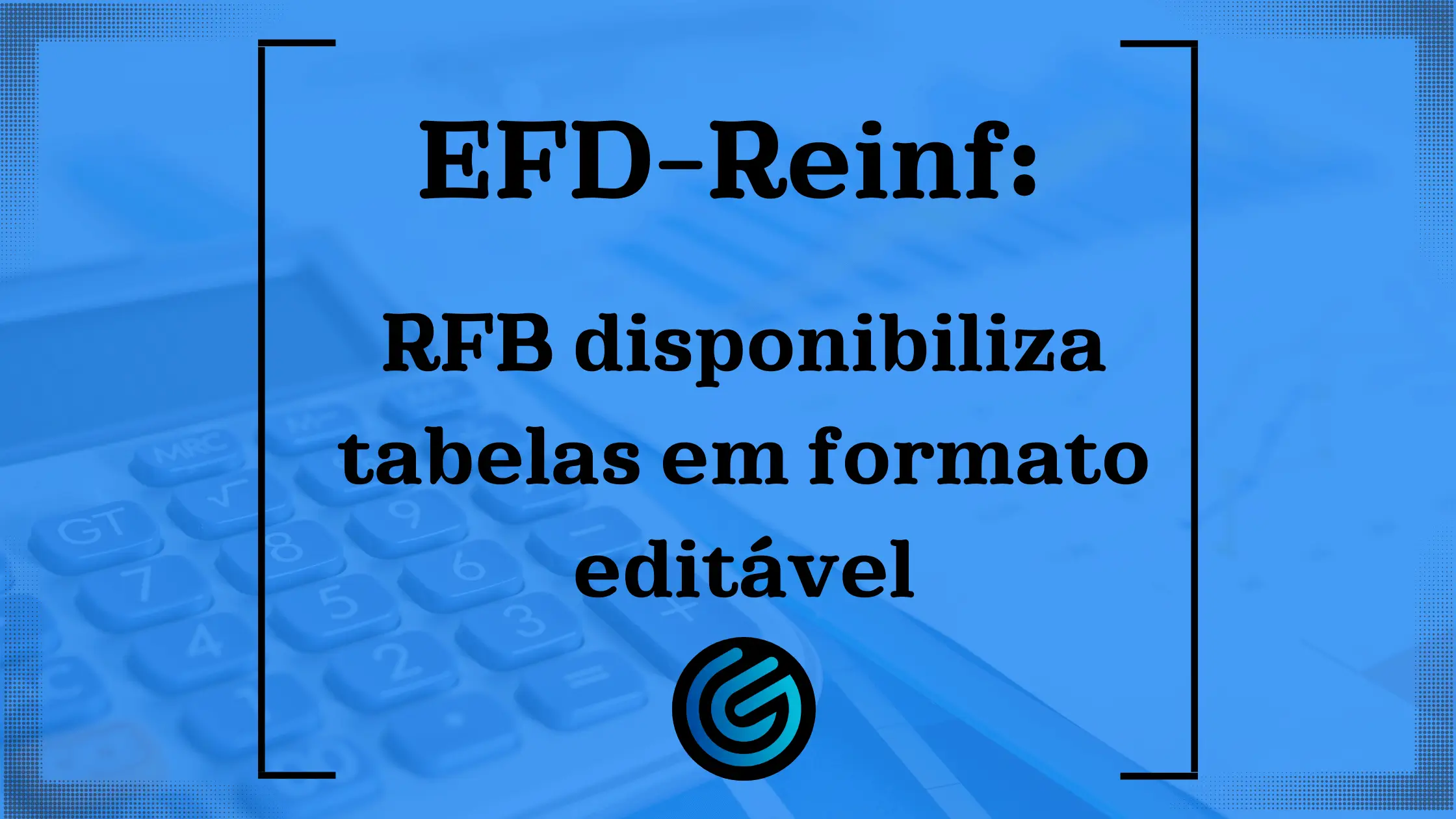 Efd Reinf Rfb Disponibiliza Tabelas Em Formato Edit Vel