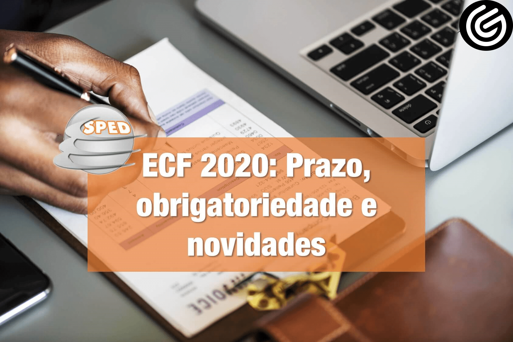 ECF 2020 Prazo, obrigatoriedade e novidades GESIF