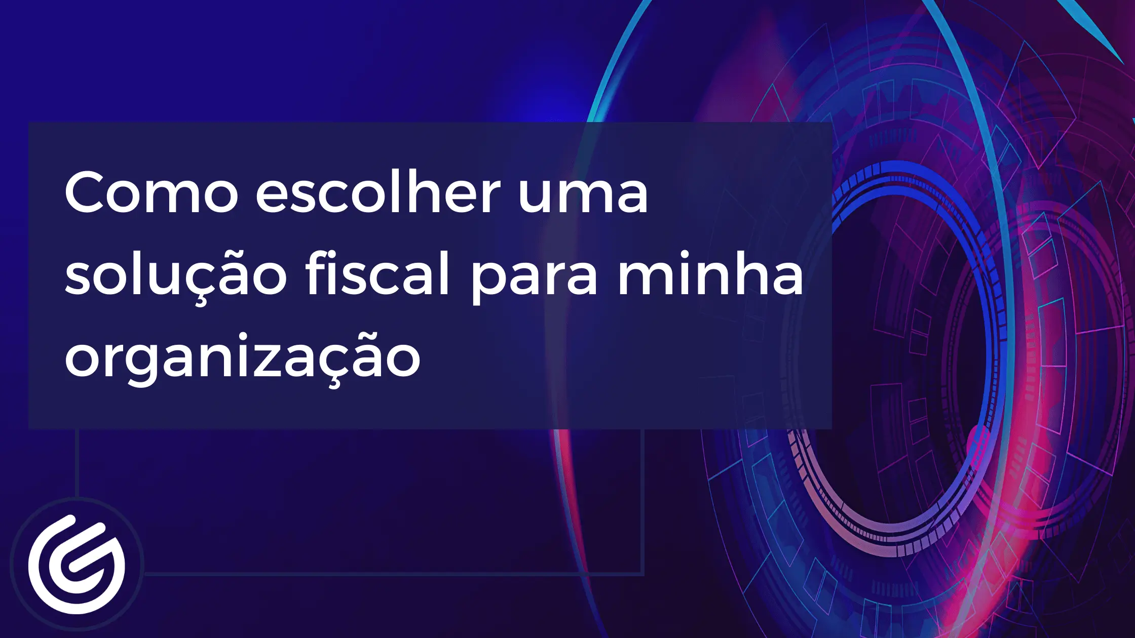 Como escolher uma solução fiscal para minha organização