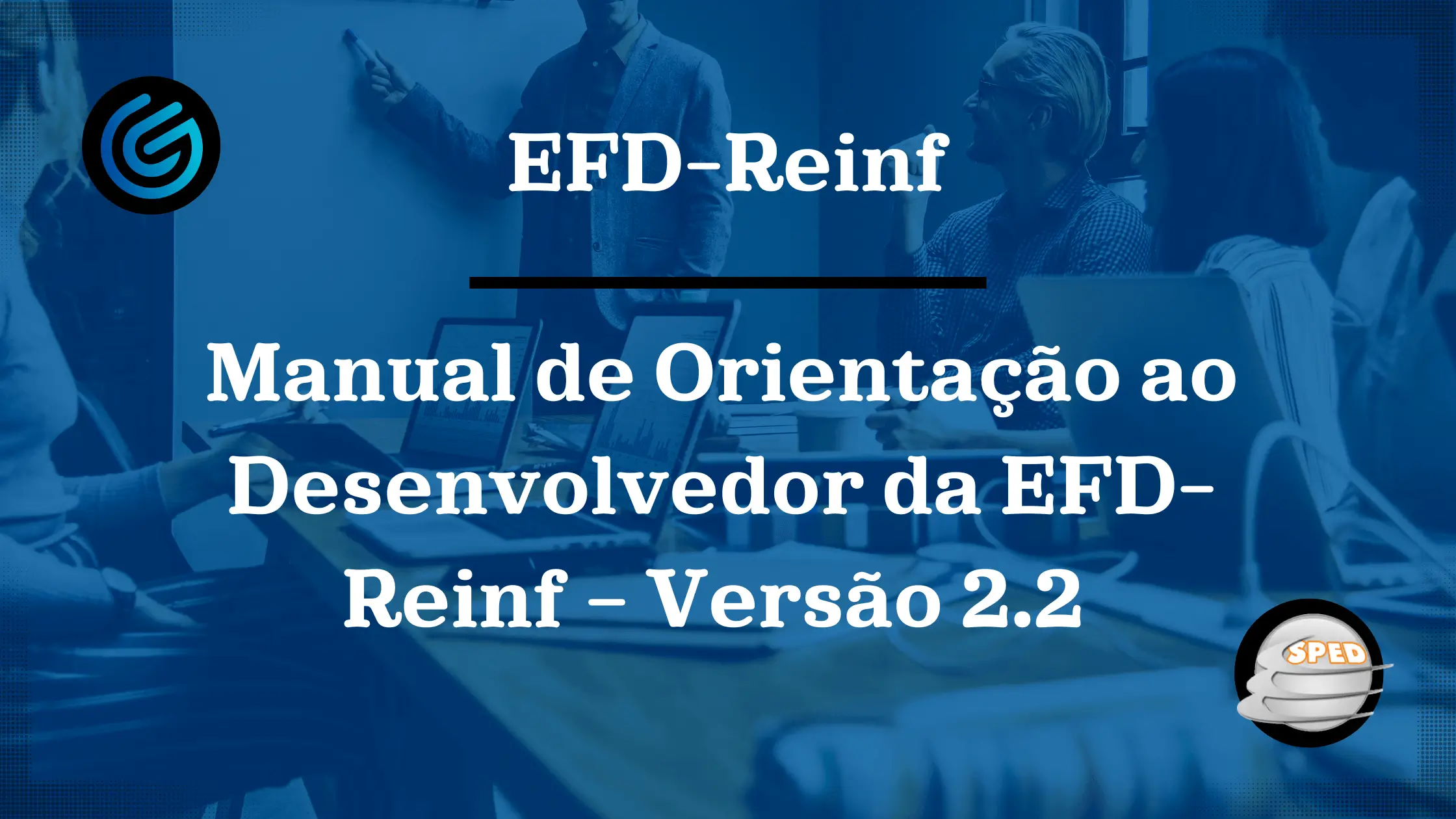 EFD–Reinf: Manual De Orientação Ao Desenvolvedor Da EFD-Reinf – Versão 2.2