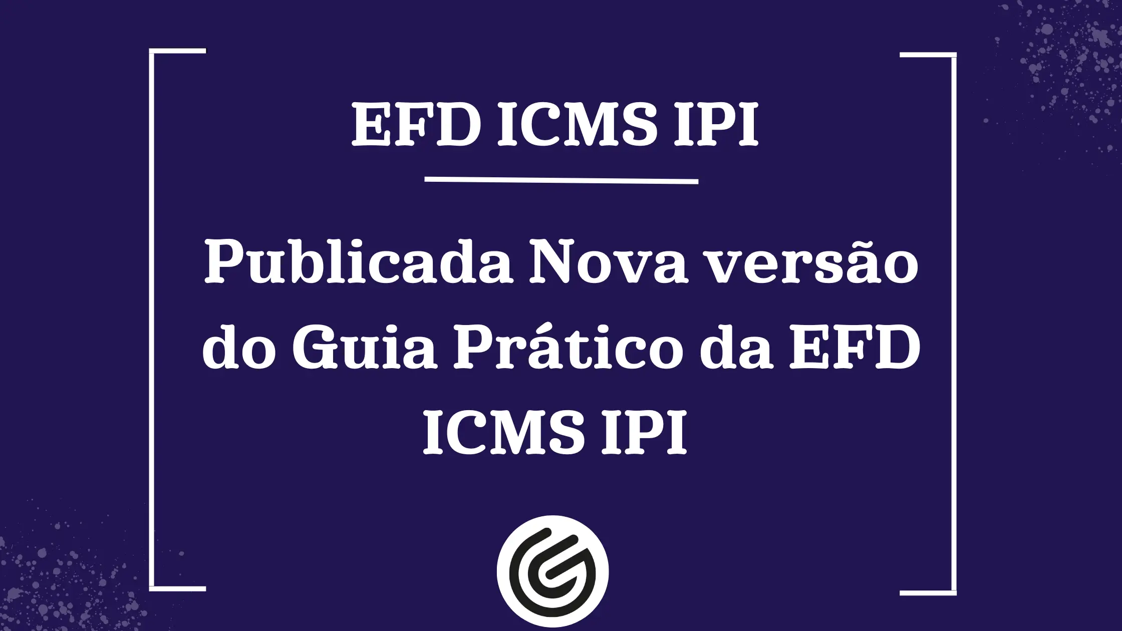 Publicada Nova Versão Do Guia Prático Da EFD ICMS IPI