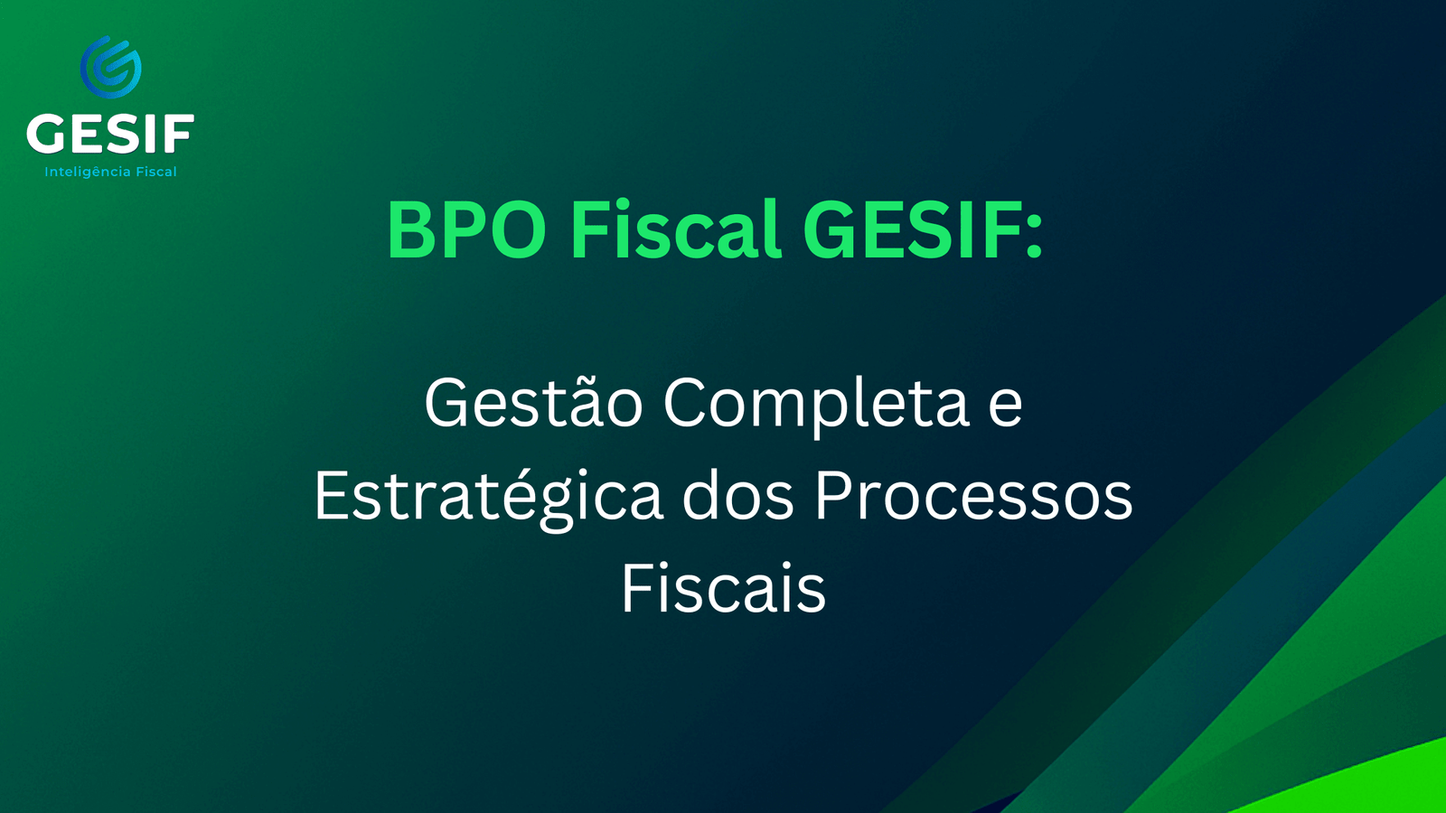 BPO Fiscal GESIF Gestão Completa e Estratégica dos Processos Fiscais