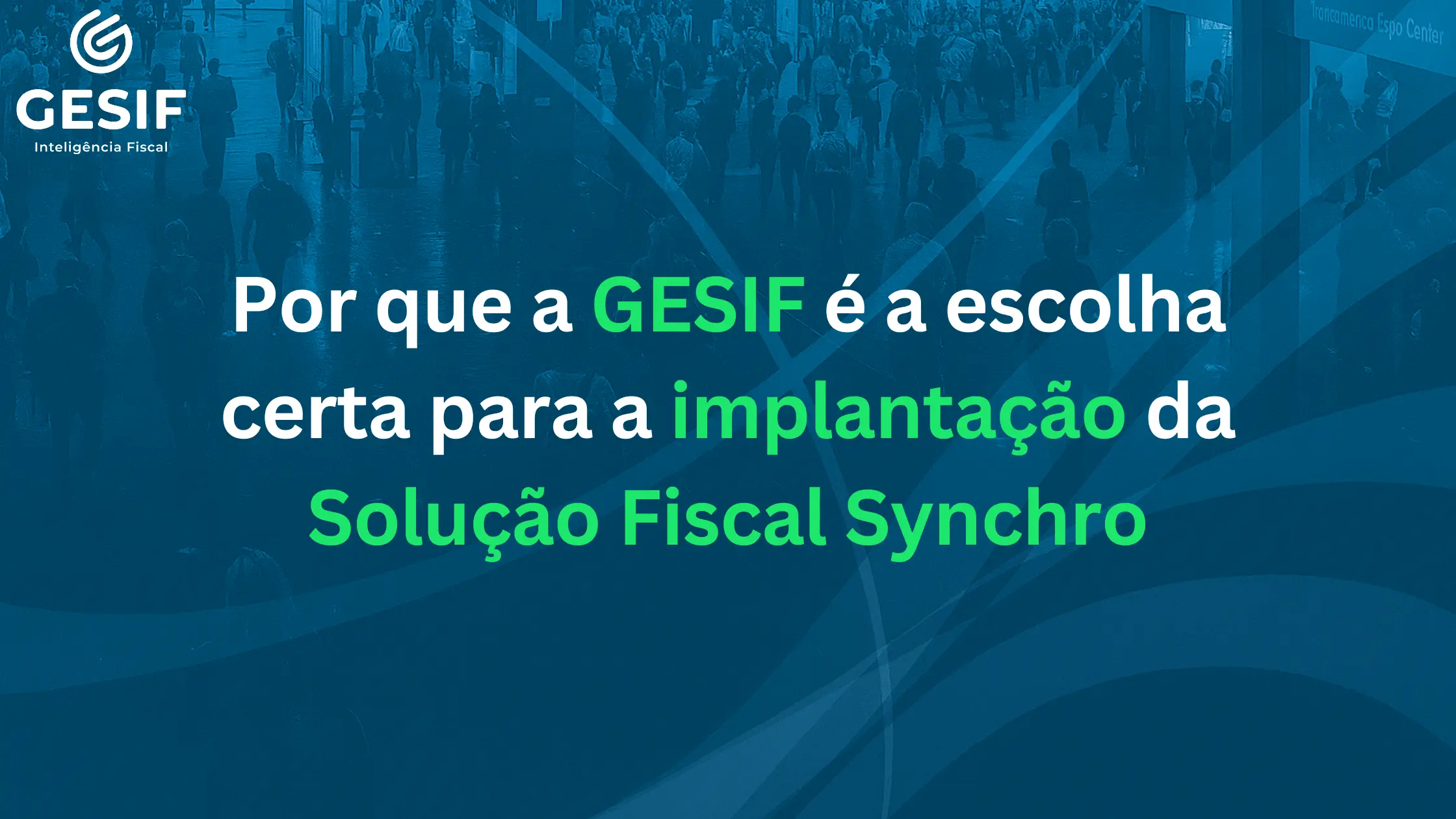Por-que-a-GESIF-é-a-escolha-certa-para-a-implantação-da-Solução-Fiscal-Synchro