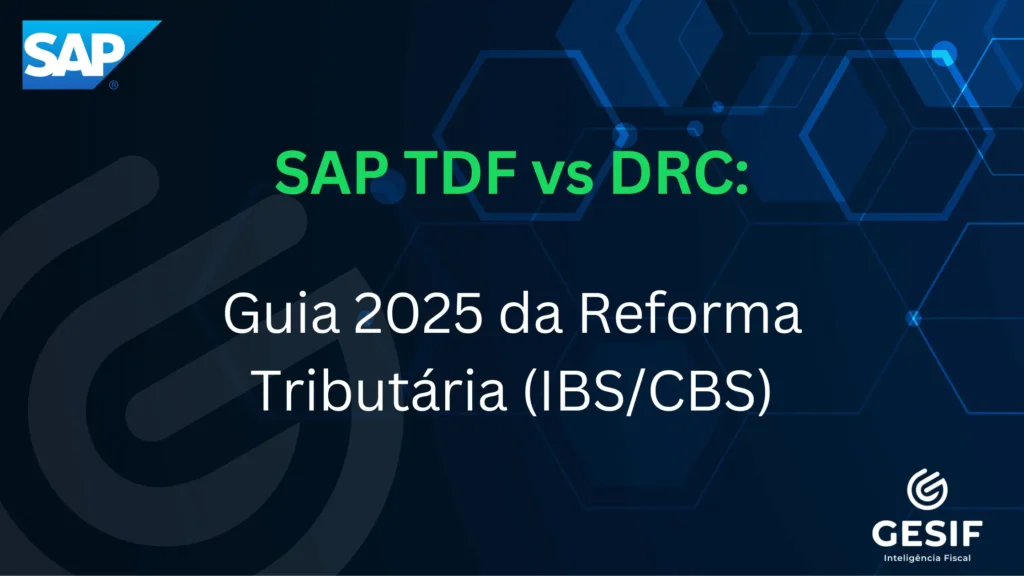 SAP-TDF-vs-DRC-Guia-2025-da-Reforma-Tributária-_IBSCBS