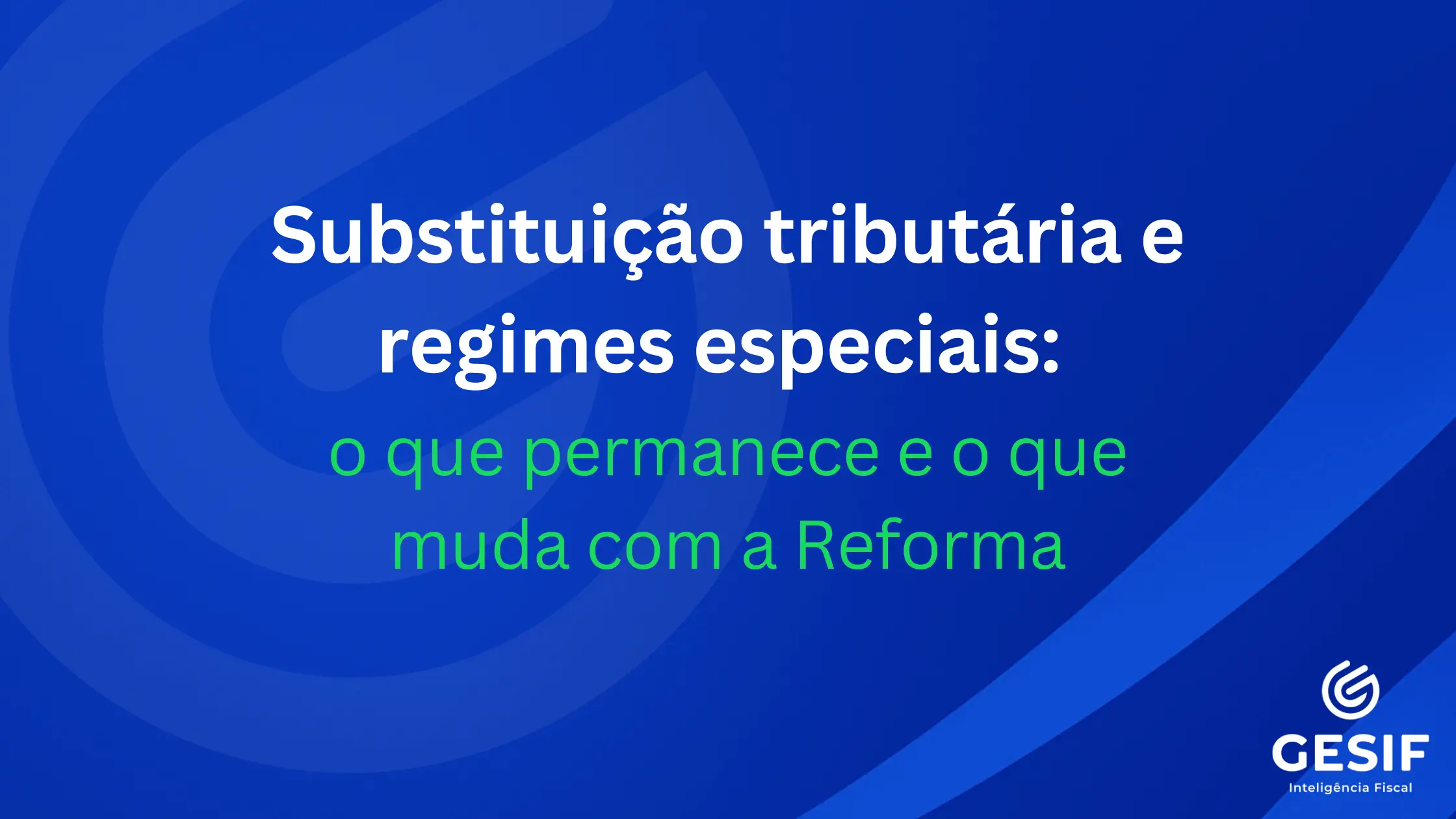 Substituição-tributária-e-regimes-especiais-o-que-permanece-e-o-que-muda-com-a-Reforma-