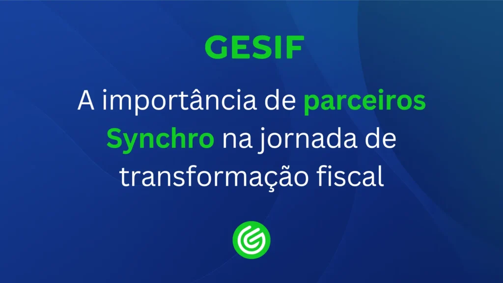 A-importância-de-parceiros-Synchro-na-jornada-de-transformação-fiscal