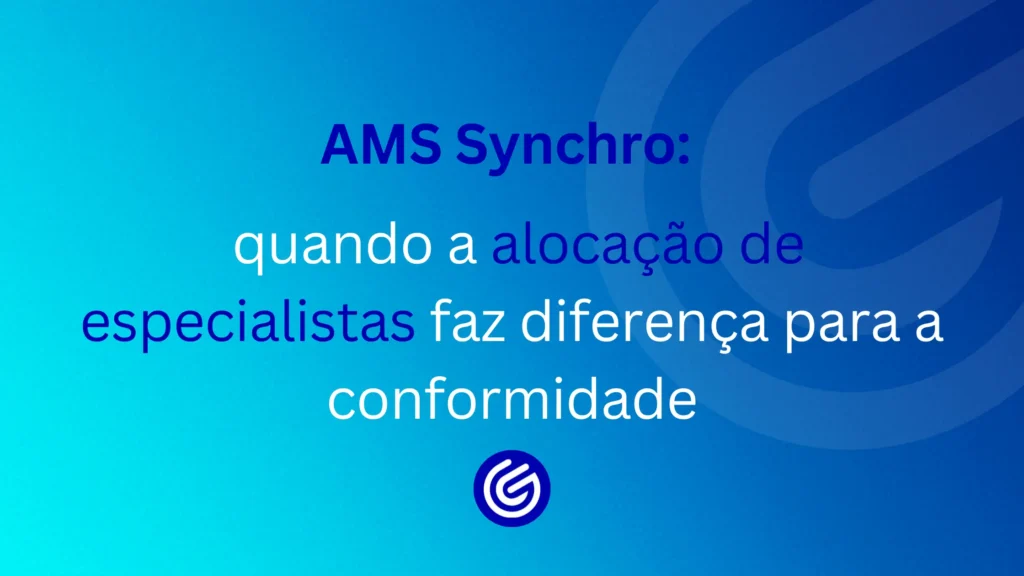 AMS-Synchro-quando-a-alocação-de-especialistas-faz-diferença-para-a-conformidade