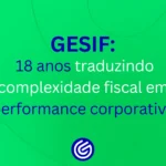 GESIF: 18 anos de consultoria Synchro com foco em performance e conformidade fiscal