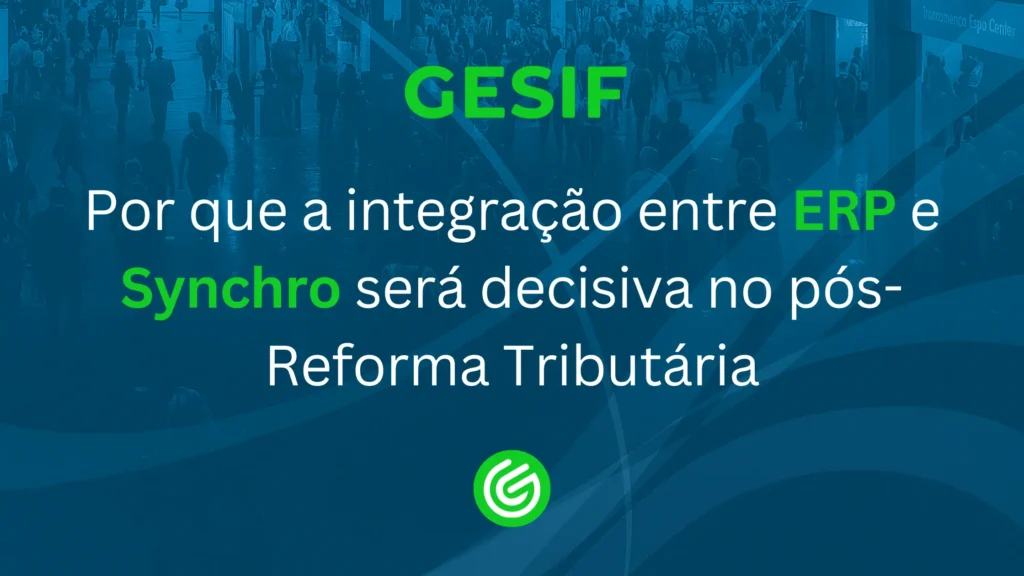 Por-que-a-integração-entre-ERP-e-Synchro-será-decisiva-no-pós-Reforma-Tributária