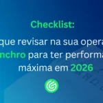 Checklist-o-que-revisar-na-sua-operação-Synchro-para-ter-performance-máxima-em-2026