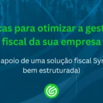 Dicas-para-otimizar-a-gestão-fiscal-da-sua-empresa (1)