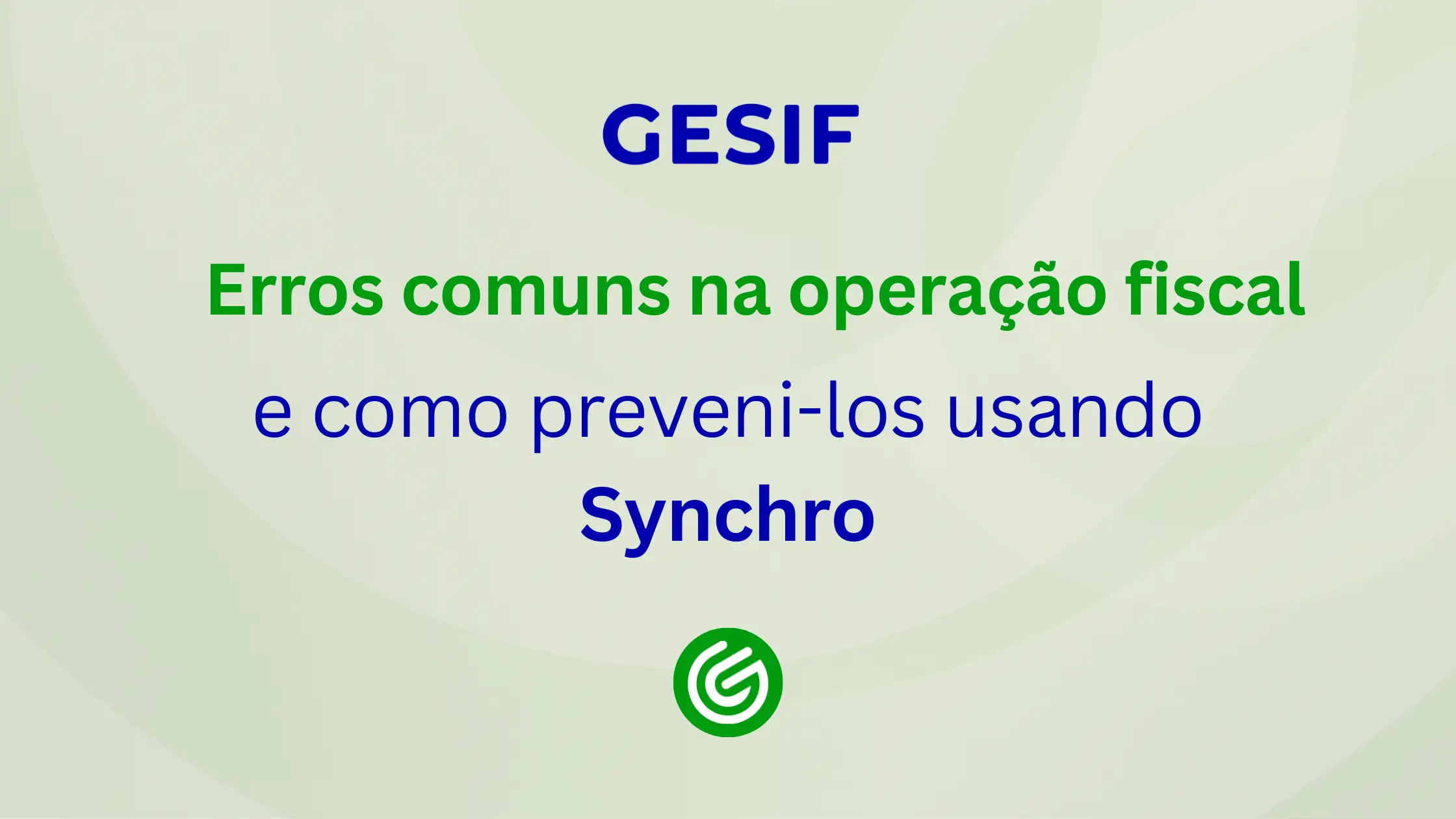 Erros-comuns-na-operação-fiscal-e-como-preveni-los-usando-Synchro