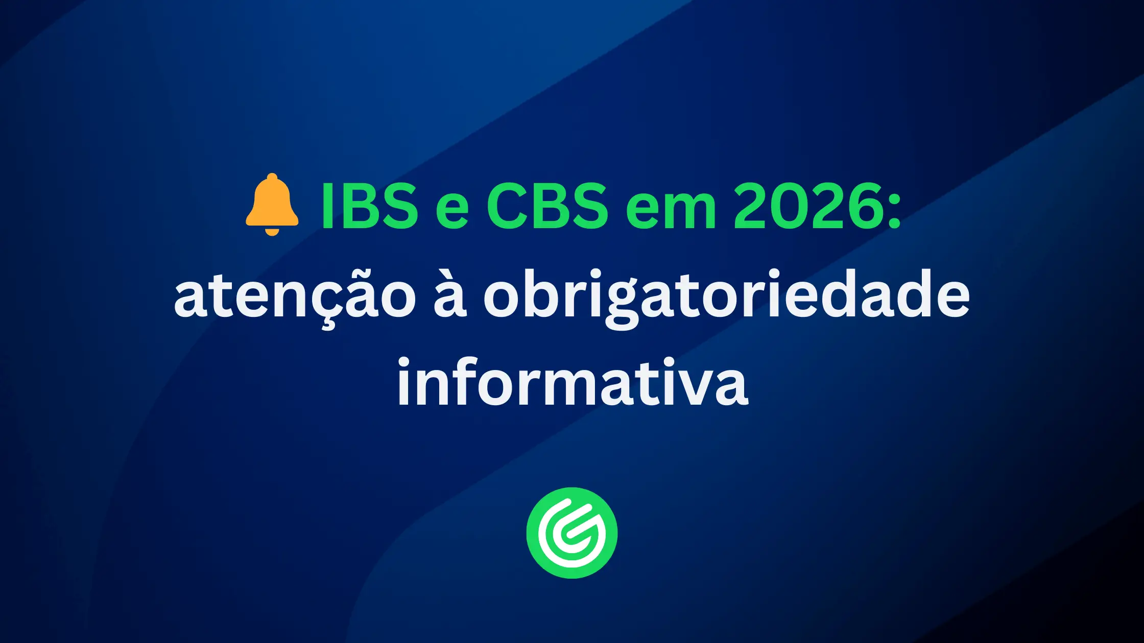 IBS-e-CBS-em-2026-atenção-à-obrigatoriedade-informativa