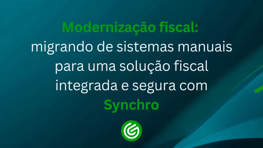 Modernização-fiscal-migrando-de-sistemas-manuais-para-uma-solução-fiscal-integrada-e-segura-com-Sync (1)
