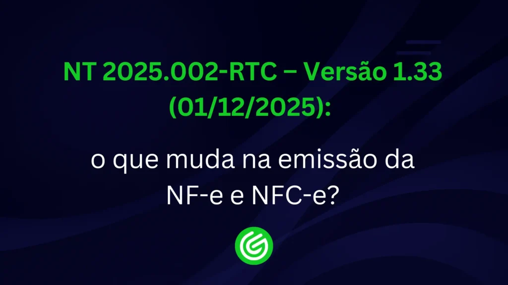 NT-2025.002-RTC–Versão-1.33-_01122025_-o-que-muda-na-emissão-da-NF-e-e-NFC-e