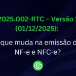 NT-2025.002-RTC–Versão-1.33-_01122025_-o-que-muda-na-emissão-da-NF-e-e-NFC-e