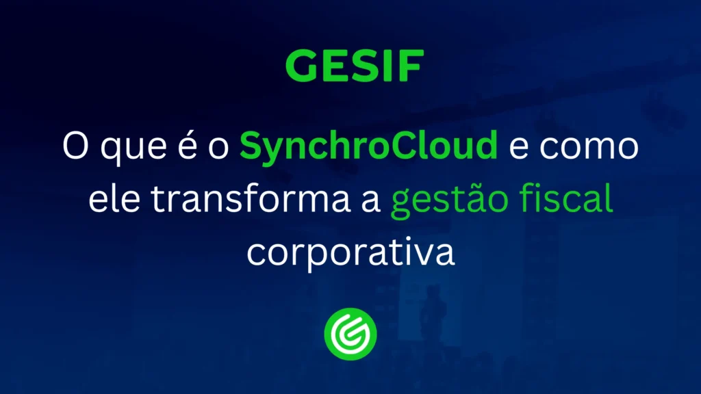 O-que-é-o-SynchroCloud-e-como-ele-transforma-a-gestão-fiscal-corporativa (1)