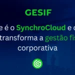 O-que-é-o-SynchroCloud-e-como-ele-transforma-a-gestão-fiscal-corporativa (1)