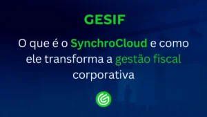 O-que-é-o-SynchroCloud-e-como-ele-transforma-a-gestão-fiscal-corporativa (1)