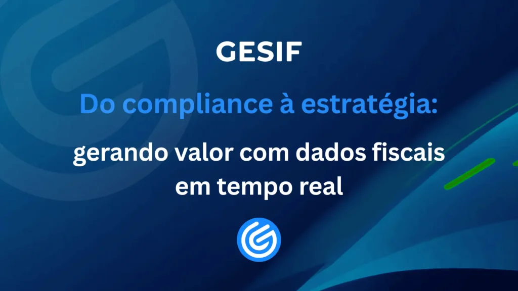 Do-compliance-à-estratégia-gerando-valor-com-dados-fiscais-em-tempo-real