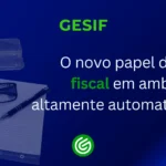 O-novo-papel-do-time-fiscal-em-ambientes-altamente-automatizados