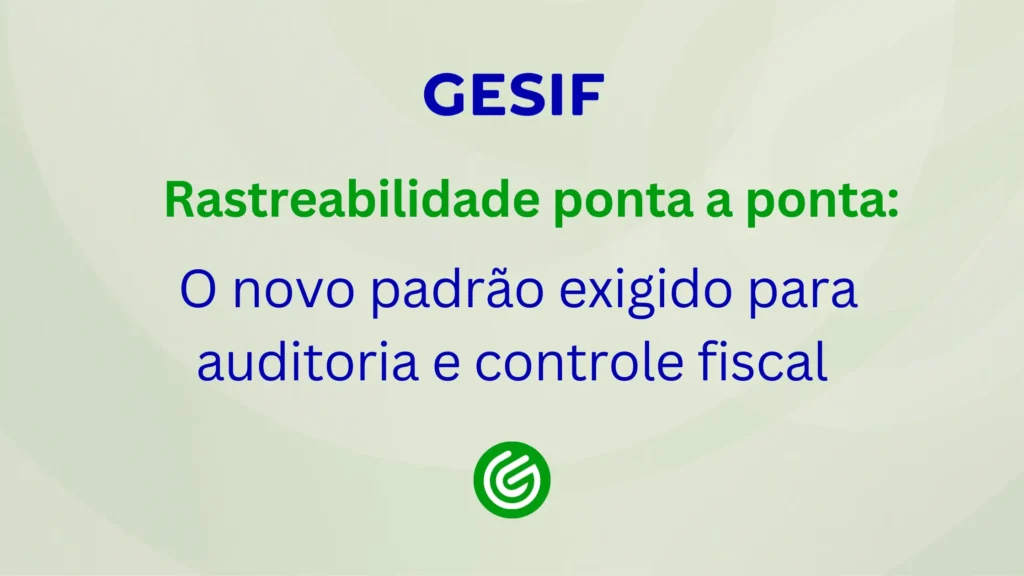 Rastreabilidade-ponta-a-ponta-o-novo-padrão-exigido-para-auditoria-e-controle-fiscal
