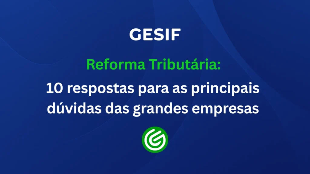 Reforma-Tributária-10-respostas-para-as-principais-dúvidas-das-grandes-empresas