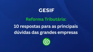 Reforma-Tributária-10-respostas-para-as-principais-dúvidas-das-grandes-empresas