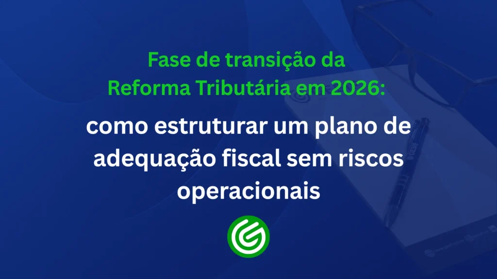 Fase-de-transição-da-Reforma-Tributária-em-2026