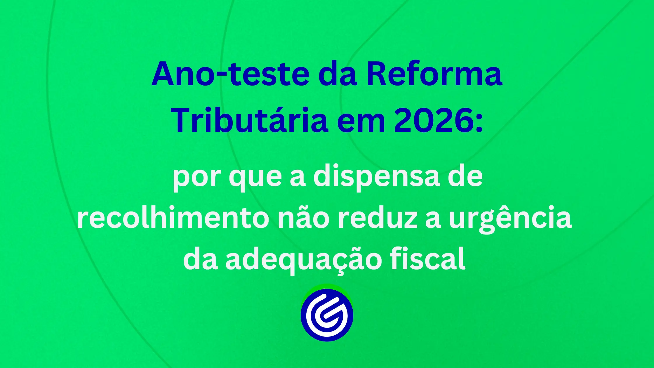 Ano-teste-da-Reforma-Tributária-em-2026