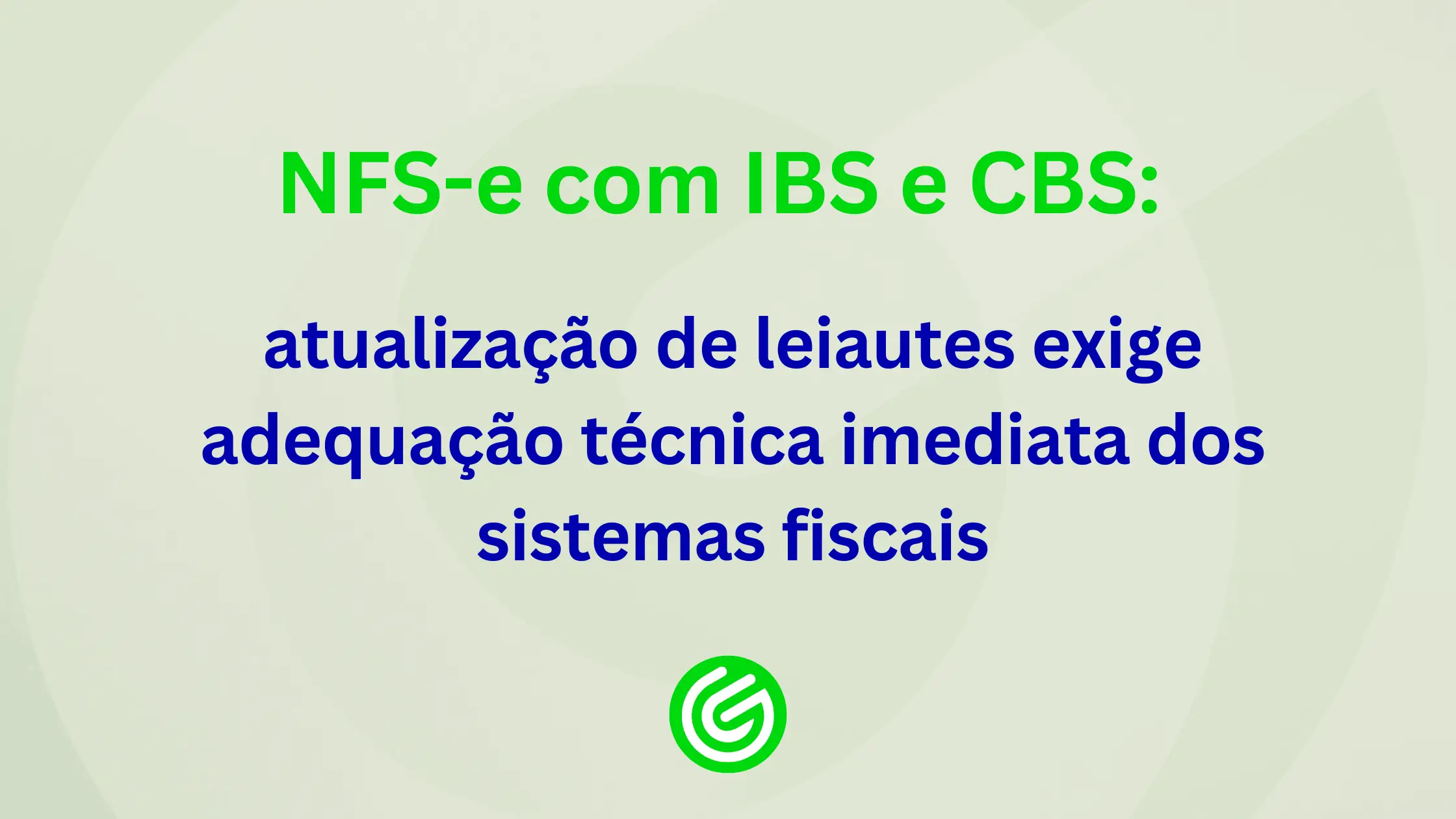 NFS-e-com-IBS-e-CBS-atualização-de-leiautes-exige-adequação-técnica-imediata-dos-sistemas-fiscais