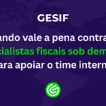 Quando-vale-a-pena-contratar-especialistas-fiscais-sob-demanda-para-apoiar-o-time-interno