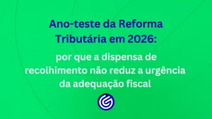 Ano-teste-da-Reforma-Tributária-em-2026