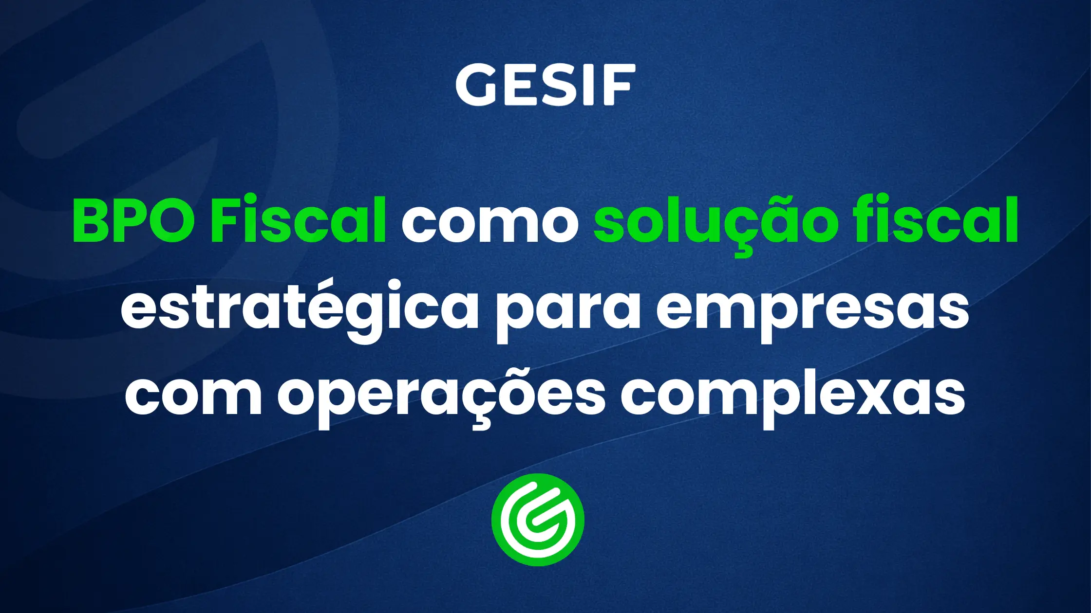 BPO-Fiscal-como-solução-fiscal-estratégica-para-empresas-com-operações-complexas