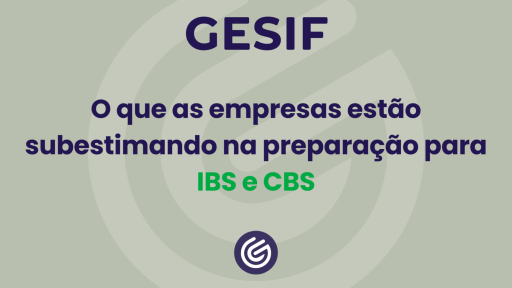 O-que-as-empresas-estão-subestimando-na-preparação-para-IBS-e-CBS