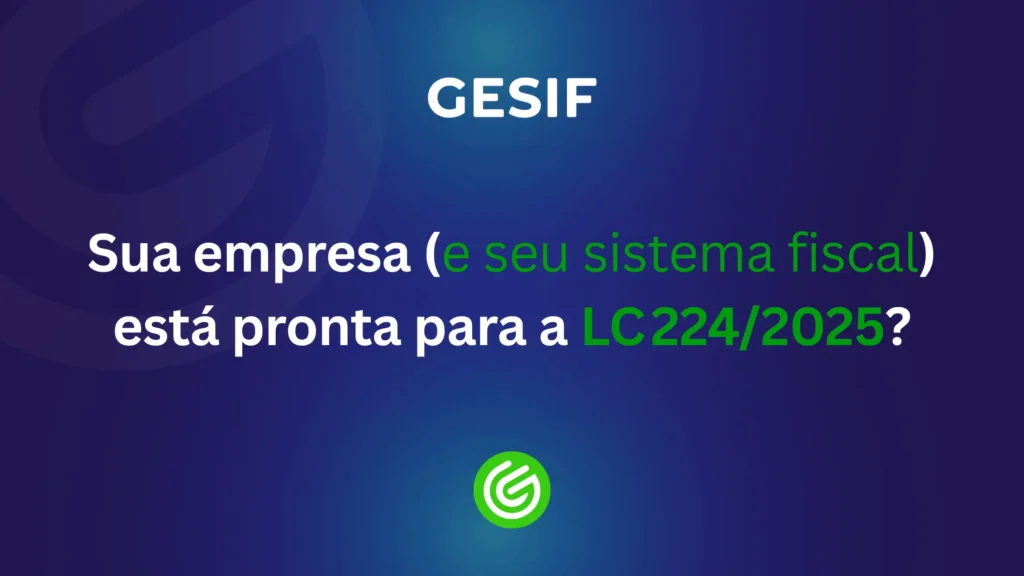 Sua-empresa-_e-seu-sistema-fiscal_-está-pronta-para-a-LC 2242025