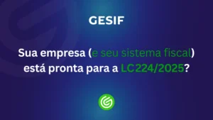 Sua-empresa-_e-seu-sistema-fiscal_-está-pronta-para-a-LC 2242025