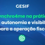 Synchro4me-na-prática-mais-autonomia-e-visibilidade-para-a-operação-fiscal