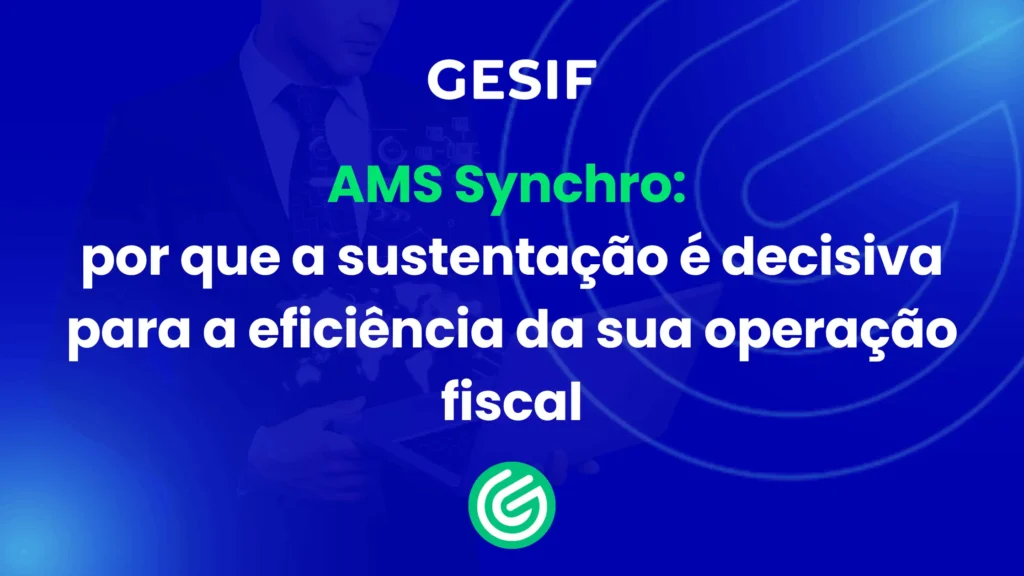 AMS-Synchro-por-que-a-sustentação-é-decisiva-para-a-eficiência-da-sua-operação-fiscal