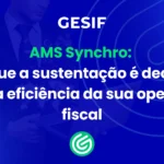 AMS-Synchro-por-que-a-sustentação-é-decisiva-para-a-eficiência-da-sua-operação-fiscal
