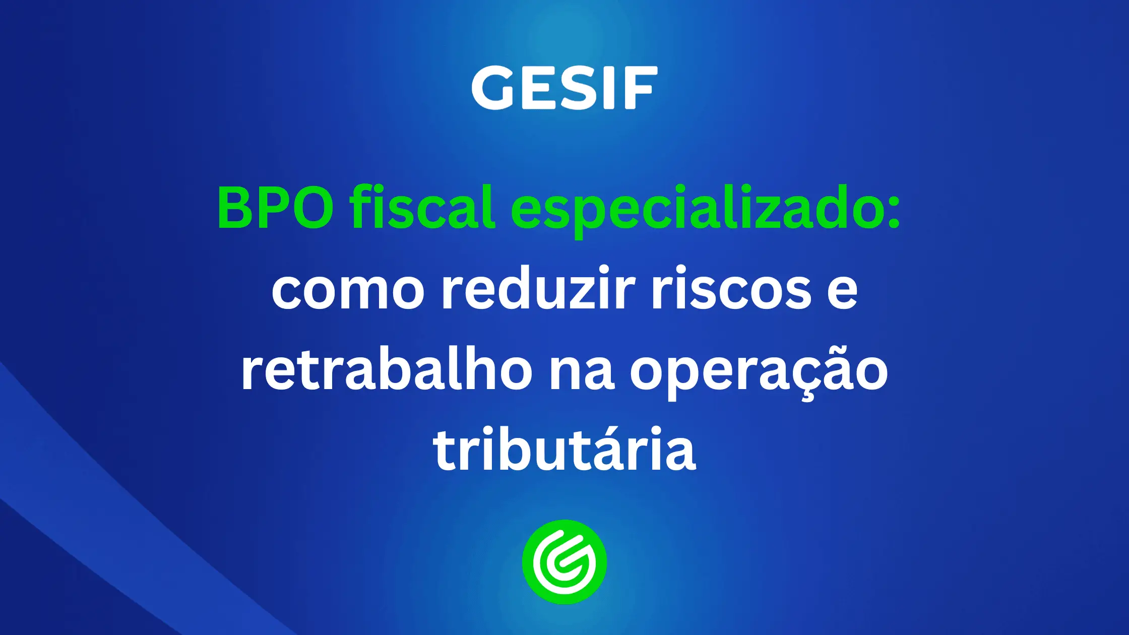 BPO-fiscal-especializado-como-reduzir-riscos-e-retrabalho-na-operação-tributária